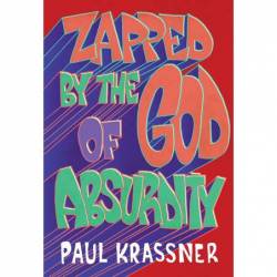 ZAPPED BY THE GOD OF ABSURDITY