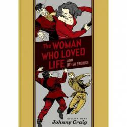 WOMAN WHO LOVED LIFE AND...