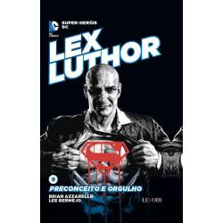 Lex Luthor - Preconceito e...