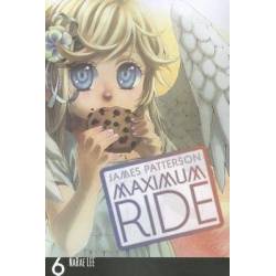 MAXIMUM RIDE: MANGA VOLUME 6