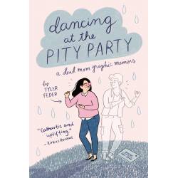 DANCING AT THE PITY PARTY