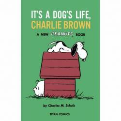 PEANUTS: IT'S A DOG'S LIFE...