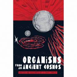 ORGANISMS FROM AN ANCIENT...
