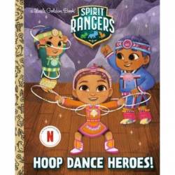 Hoop Dance Heroes! (Spirit...