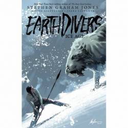 Earthdivers, Vol. 2: Ice Age