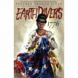 Earthdivers, Vol. 3: 1776