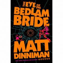 The Eye of the Bedlam Bride